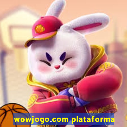 wowjogo.com plataforma